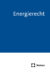 Zu sehen ist das Cover des Prospekts Energierecht